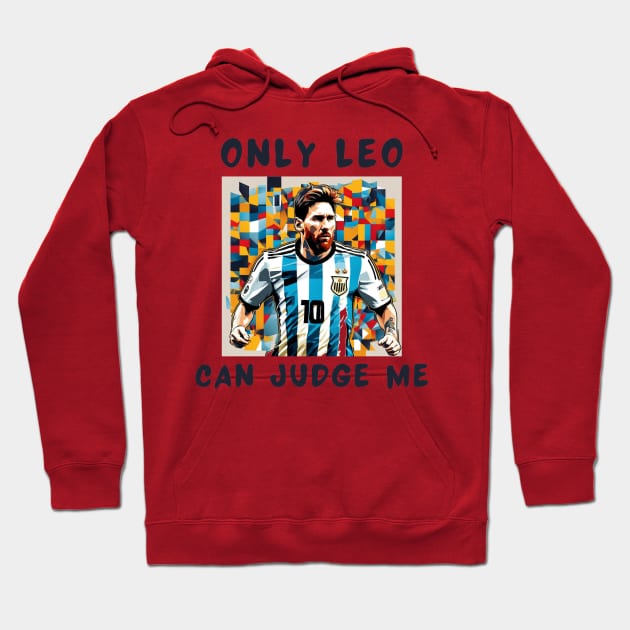 Only leo can judge me Hoodie by IOANNISSKEVAS